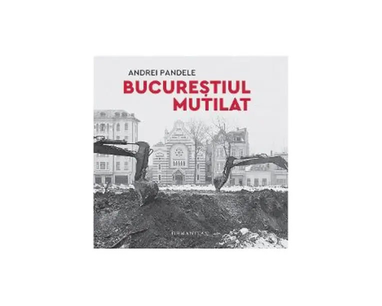 Bucurestiul mutilat - Andrei Pandele