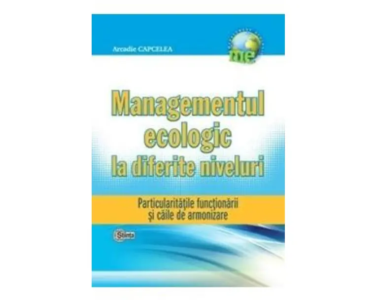 Managementul eEcologic la diferite niveluri - Arcadie Capcelea
