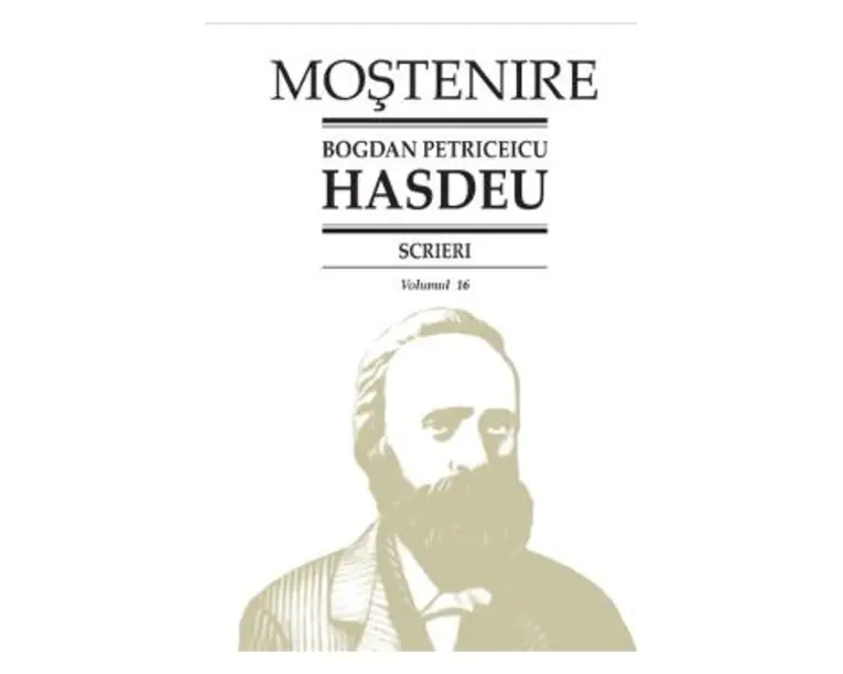 Scrieri Vol.16 - Bogdan Petriceicu Hasdeu
