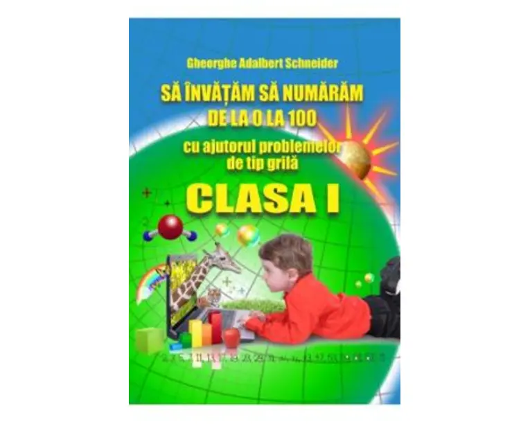 Sa invatam sa numaram de la 0 la 100 Clasa 1 - Gheorghe Adalbert Schneider