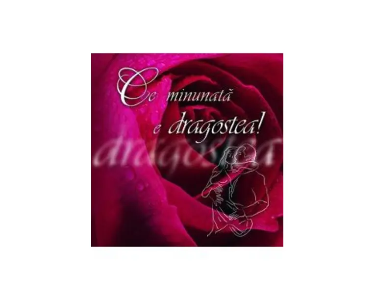Ce minunata e dragostea! - Ed. romantica