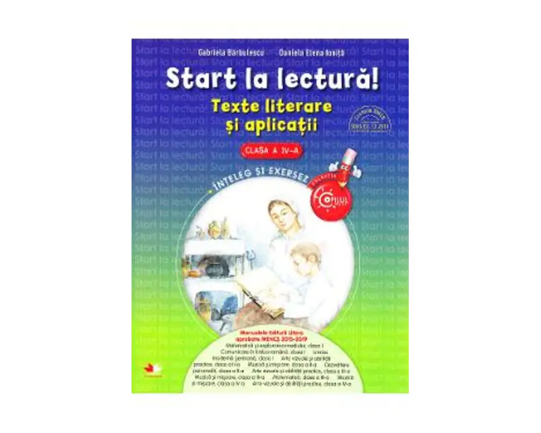 Start la lectura! Texte literare si aplicatii - Clasa 4 - Gabriela Barbulescu, Daniela Elena Ionita