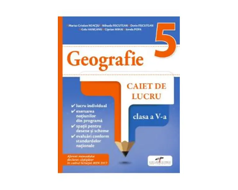 Geografie - Clasa 5 - Caiet - Marius Cristian Neacsu, Mihaela Fiscutean