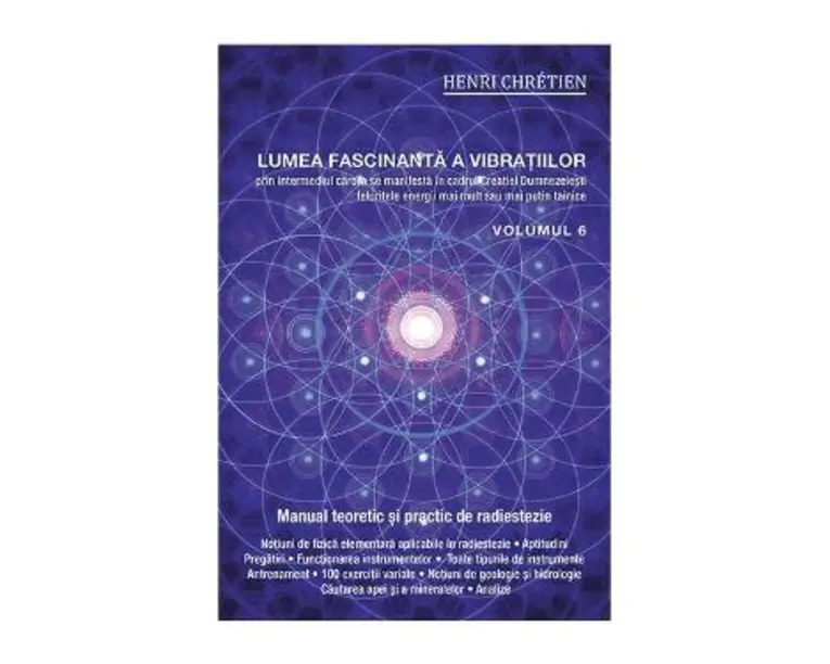 Lumea fascinanta a vibratiilor, volumul 6 - Henri Chretien