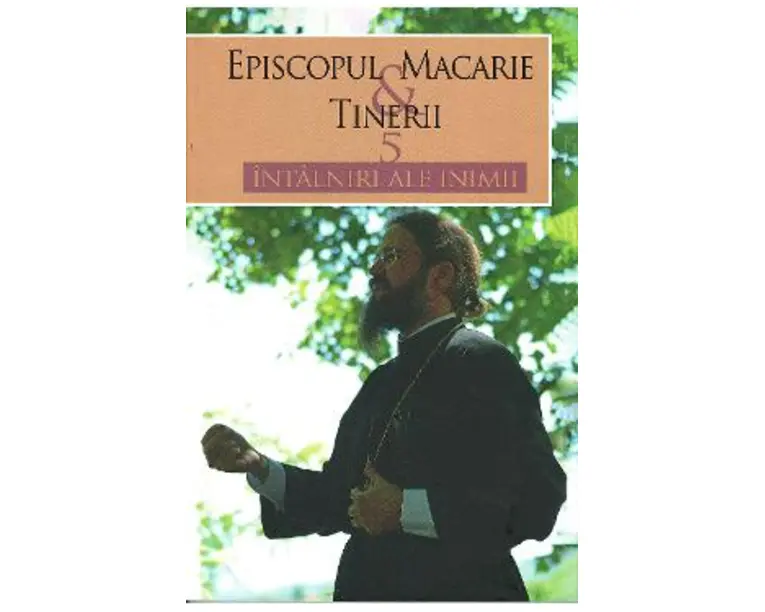 5 intalniri ale inimii - Episcopul Macarie Dragoi