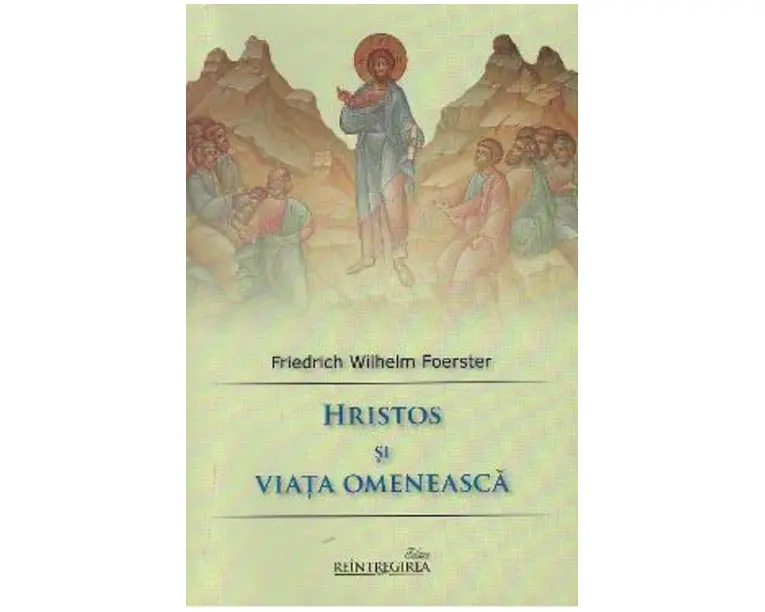 Hristos si viata omeneasca - Friedrich Wilhelm Foerster