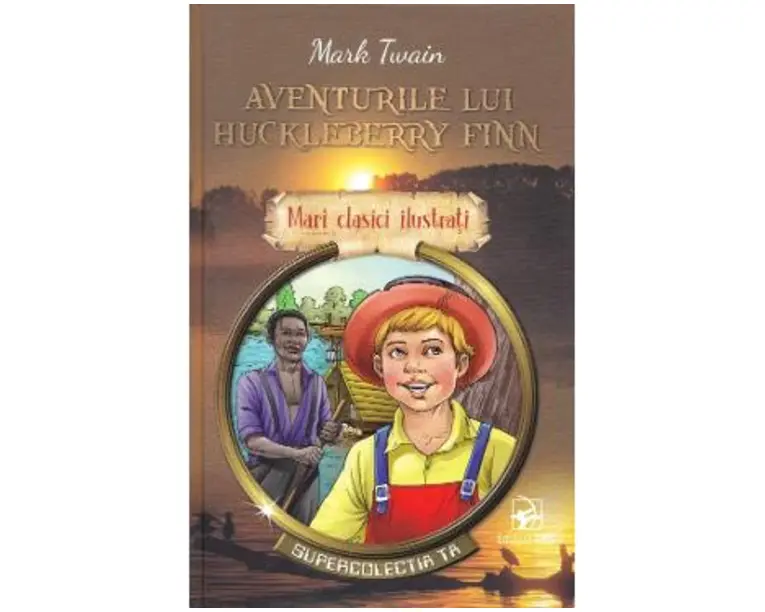 Aventurile lui Huckleberry Finn - Mark Twain