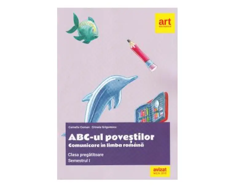 ABC-ul povestilor. Comunicare in limba romana - Clasa pregatitoare. Sem.1 - Camelia Coman