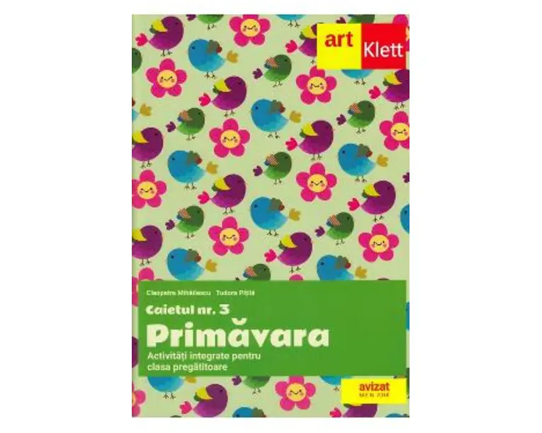 Caietul Nr. 3 Primavara. Activitati integrate pentru clasa pregatitoare - Cleopatra Mihailescu