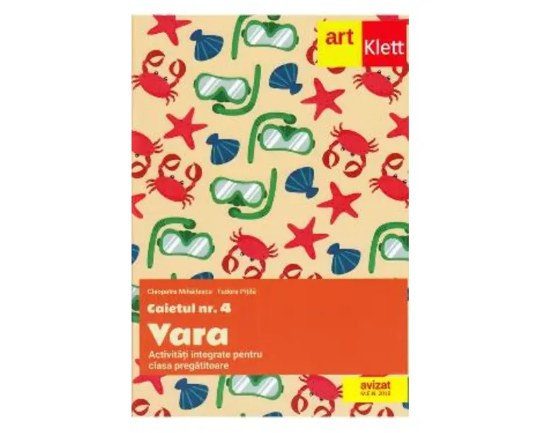 Caietul nr. 4 Vara. Activitati integrate pentru clasa pregatitoare - Cleopatra Mihailescu