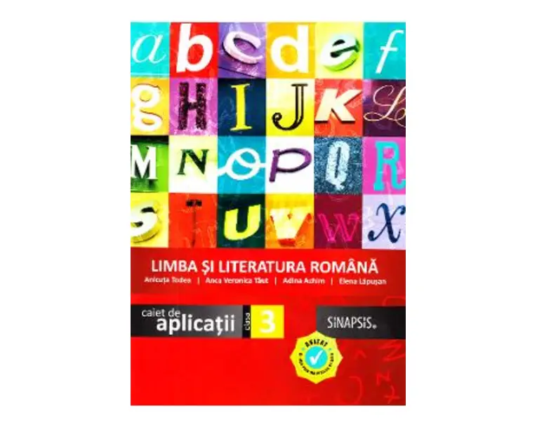 Limba si literatura romana - Clasa 3 - Caiet de aplicatii - Anicuta Todea, Anca Veronica Taut