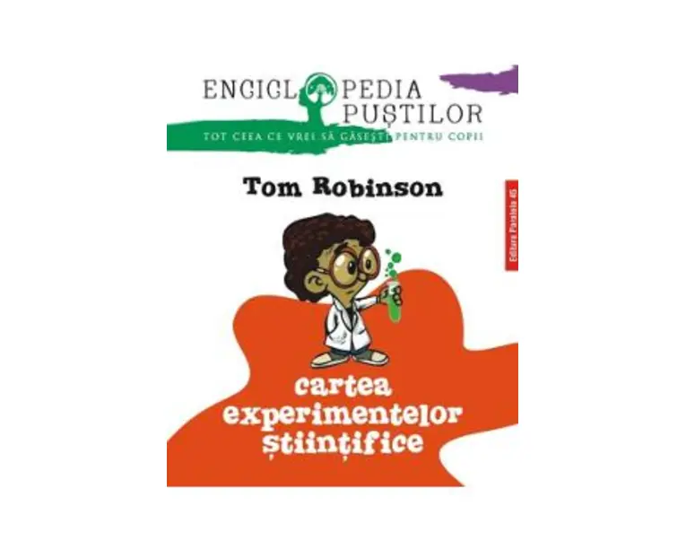Cartea experimentelor stiintifice - Tom Robinson