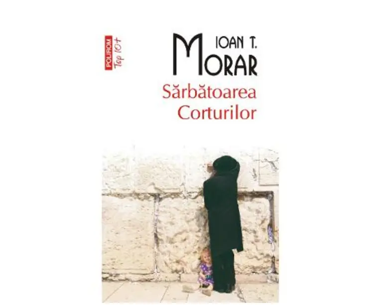 Sarbatoarea corturilor - Ioan T. Morar