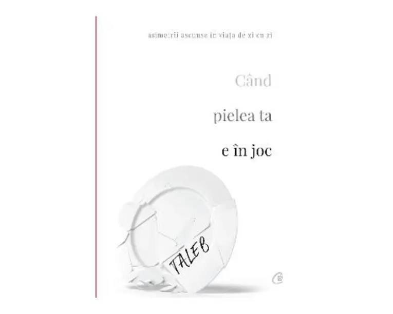 Cand pielea ta e in joc - Nassim Nicholas Taleb
