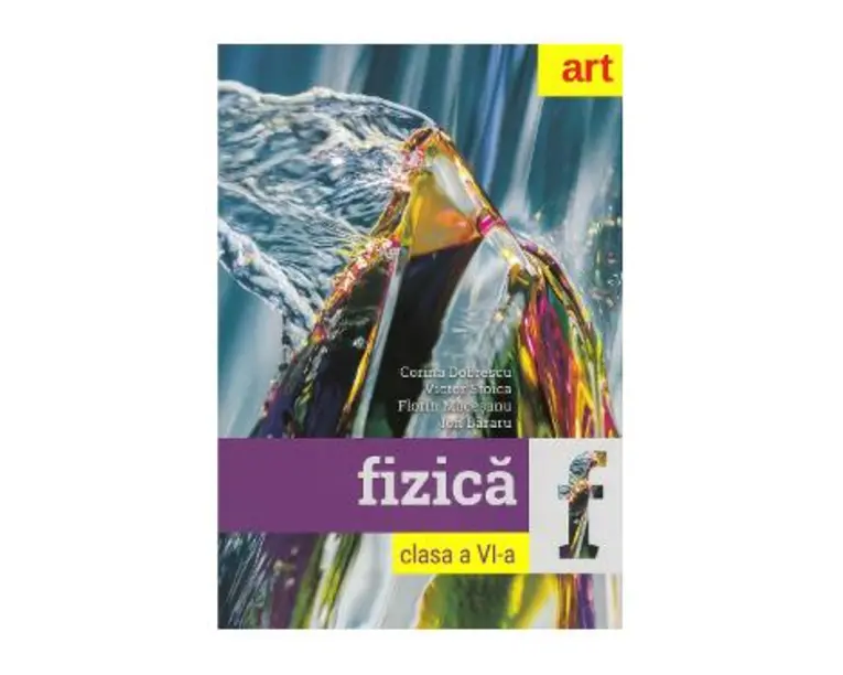 Fizica - Clasa 6 - Cartea elevului - Florin Macesanu, Victor Stoica, Corina Dobrescu, Ion Bararu