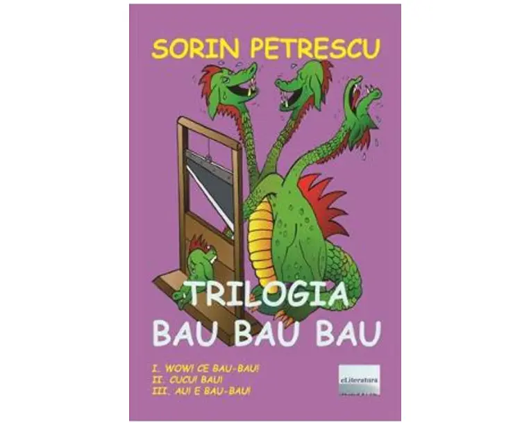 Trilogia Bau Bau Bau - Sorin Petrescu