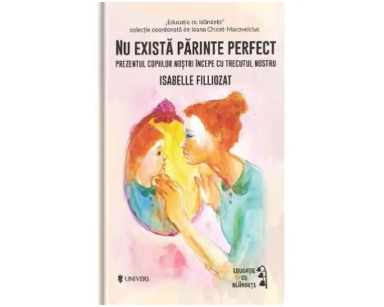 Nu exista parinte perfect - Isabelle Filliozat