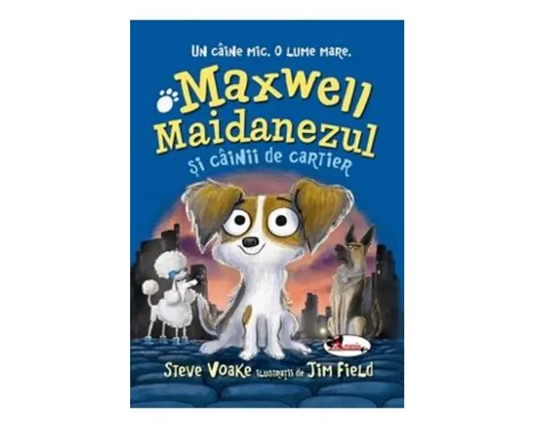 Maxwell Maidanezul si cainii de cartier - Steve Voake
