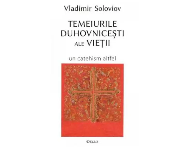Temeiurile duhovnicesti ale vietii - Vladimir Soloviov
