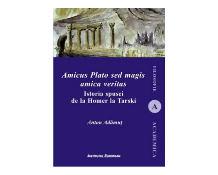 Amicus Plato sed magis amica veritas - Anton Adamut