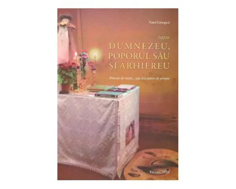 Intre Dumnezeu, poporul sau si arhiereu - Vatra Giorgica