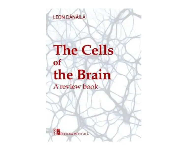 The cells of the brain - Leon Danaila