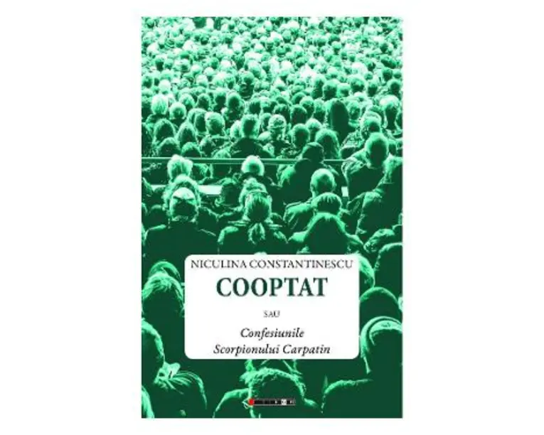 Cooptat sau Confesiunile Scorpionului Carpatin - Niculina Constantinescu