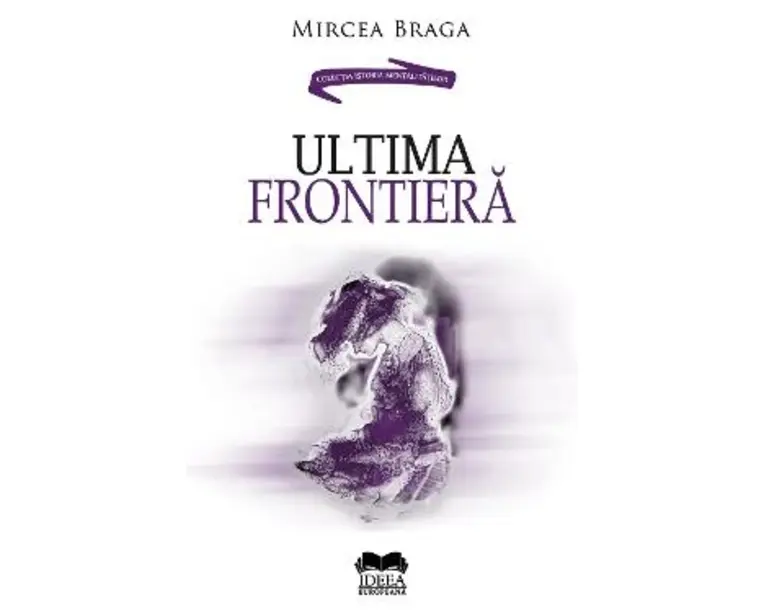 Ultima frontiera - Mircea Braga