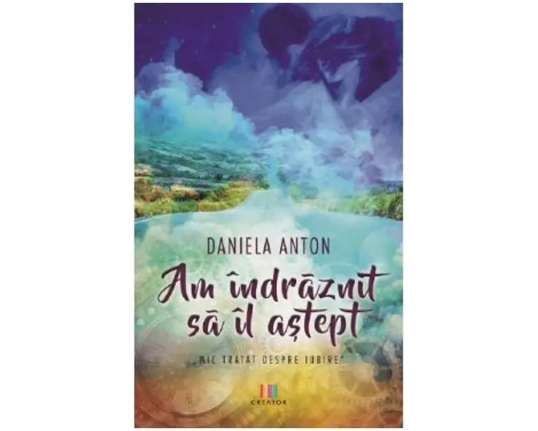 Am indraznit sa il astept - Daniela Anton