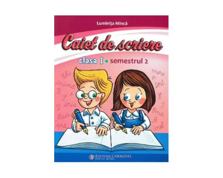 Caiet de scriere - Clasa 1 Sem. 2 - Luminita Minca