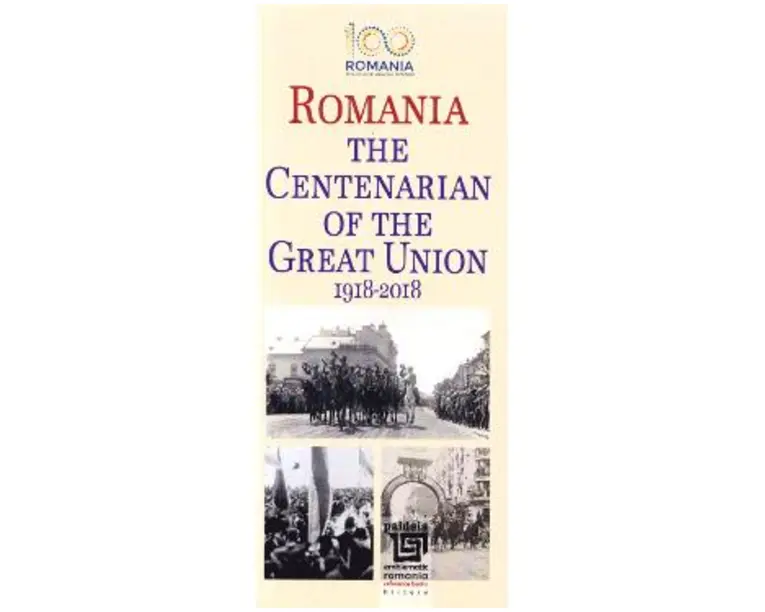 Romania. The Centenarian of The Great Union 1918-2018
