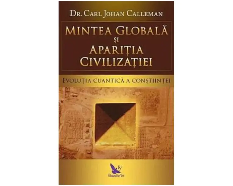 Mintea globala si aparitia civilizatiei - Carl Johan Calleman