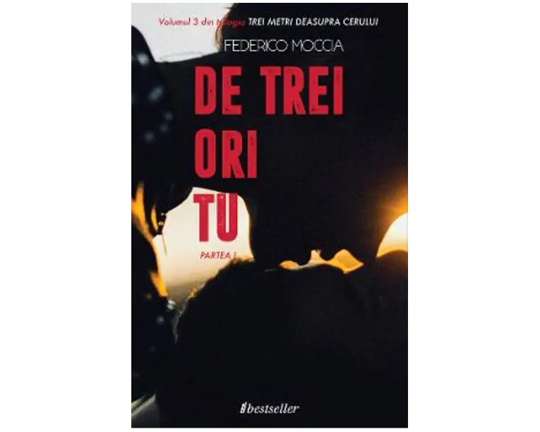 De trei ori tu - partea I. Trei metri deasupra cerului. Vol.3 - Federico Moccia