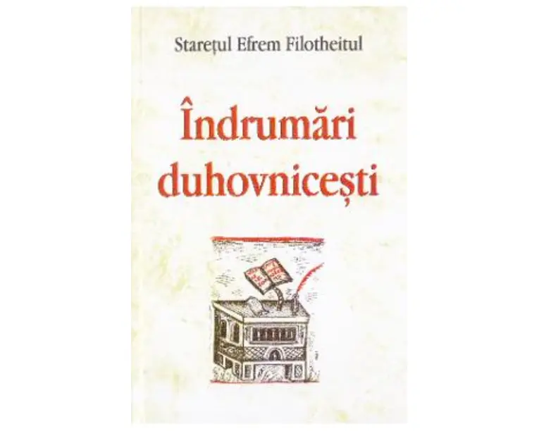 Indrumari duhovnicesti - Staretul Efrem Filotheitul
