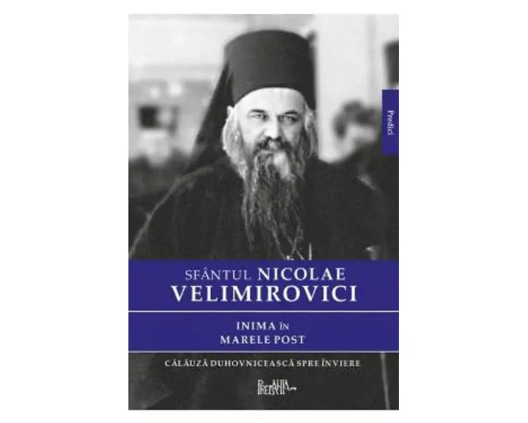 Inima in Marele Post - Sfantul Nicolae Velimirovici
