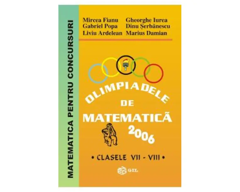 Olimpiadele de matematica - Clasele 7-8 2006 - Mircea Fianu