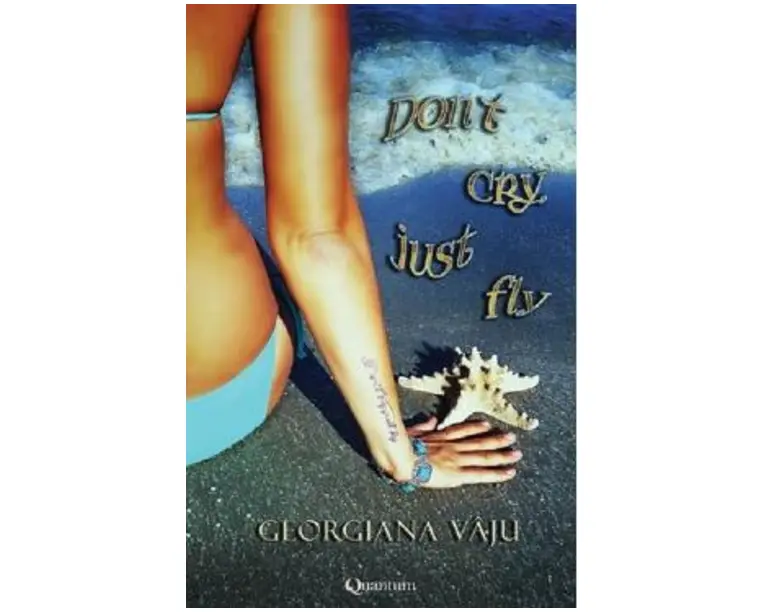 Dont cry, just fly - Georgiana Vaju