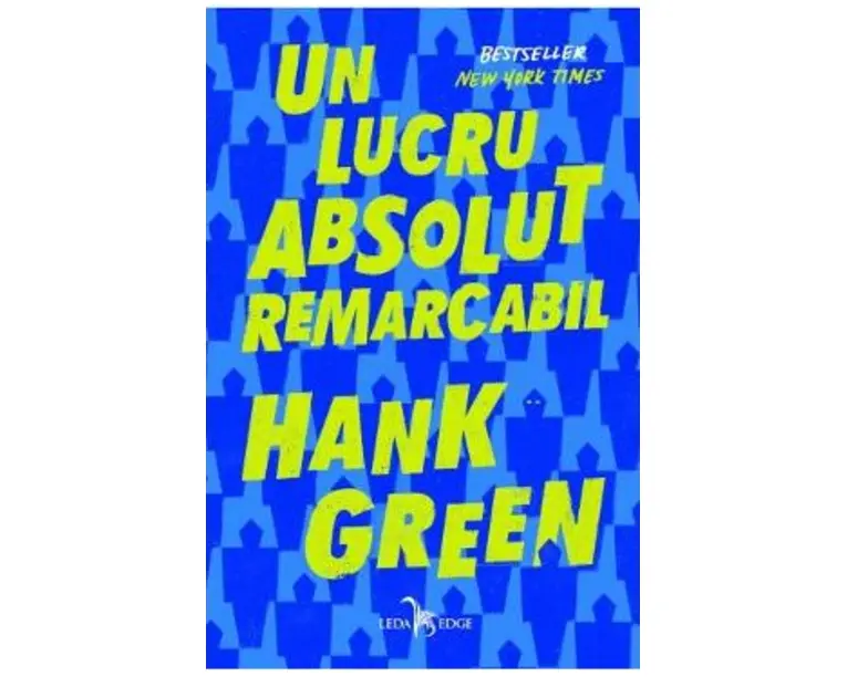 Un lucru absolut remarcabil - Hank Green