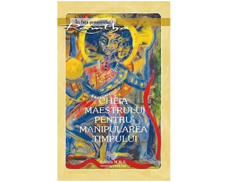 Cheia maestrului pentru manipularea timpului - Ramtha