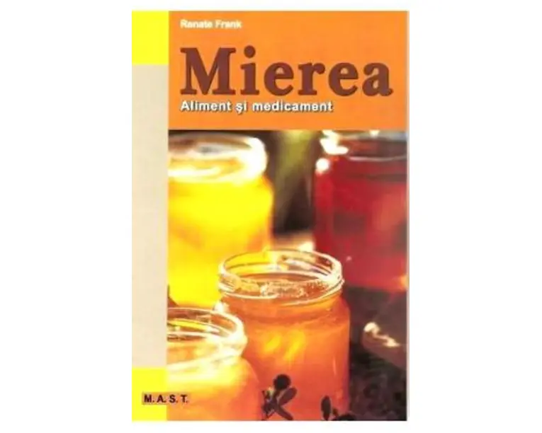 Mierea. Aliment si medicament - Renate Frank