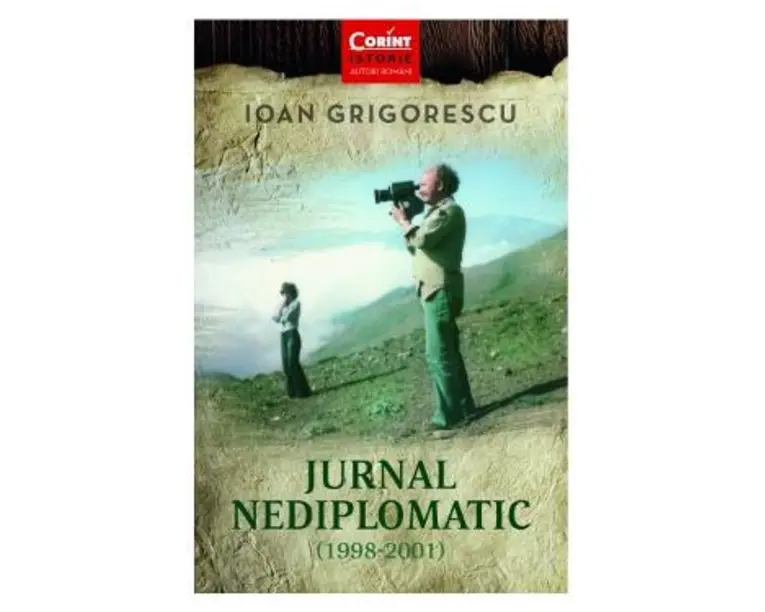 Jurnal nediplomatic (1998-2001) - Ioan Grigorescu