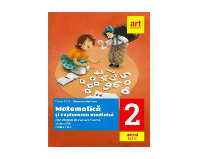 Matematica si explorarea mediului - Clasa 2. Partea 2 - Fise integrate de evaluare curenta si sumativa - Tudora Pitila, Cleopatra Mihailescu