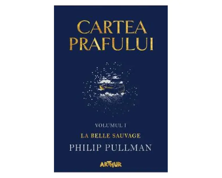 Cartea prafului. Vol.1: La belle sauvage - Philip Pullman