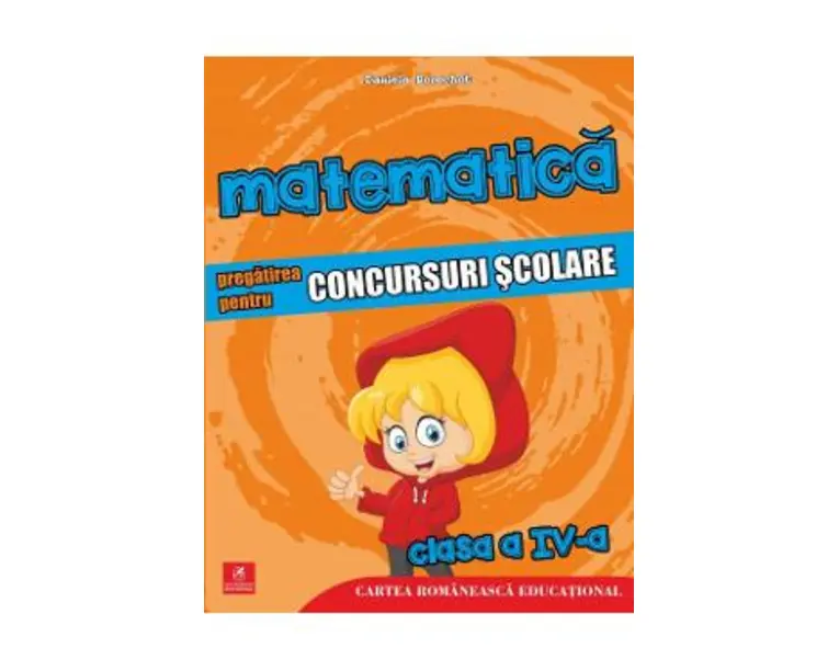 Matematica - Clasa 4 - Pregatirea pentru concursuri scolare - Daniela Berechet
