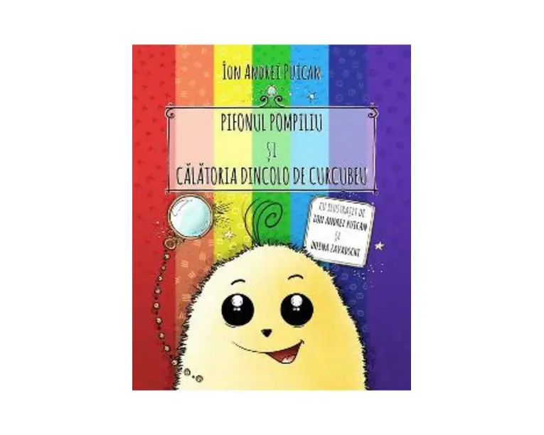 Pifonul Pompiliu si calatoria dincolo de curcubeu - Ion Andrei Puican