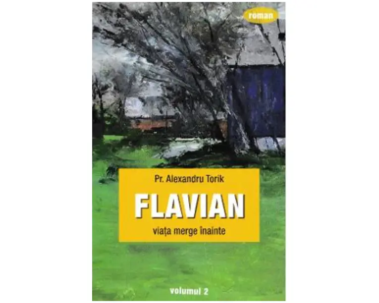 Flavian vol.2: Viata merge inainte - Alexandru Torik