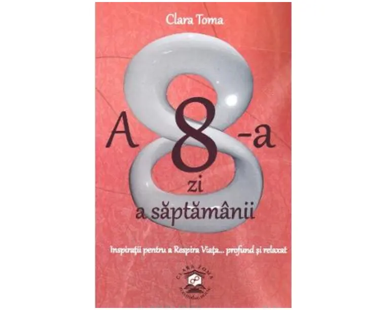 A 8-a zi a saptamanii - Clara Toma