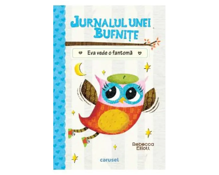 Jurnalul unei bufnite: Eva vede o fantoma - Rebecca Elliott
