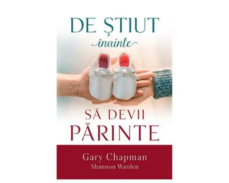 De stiut inainte sa devii parinte - Gary Chapman, Shannon Warden