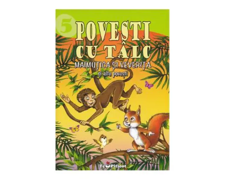 Povesti cu talc 5: Maimutica si veverita si alte povesti